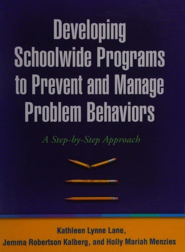 Developing schoolwide programs to prevent and manage problem behaviors