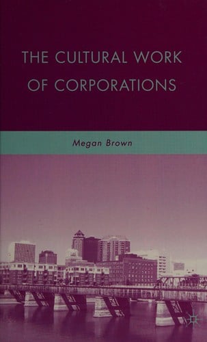 The cultural work of corporations