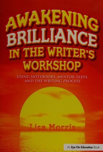 Awakening brilliance in the writer's workshop