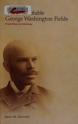 The indomitable George Washington Fields