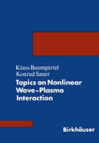 Topics on nonlinear wave-plasma interaction