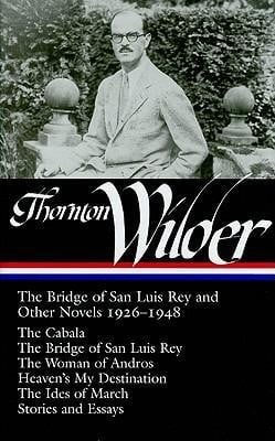 The bridge of San Luis Rey and other novels, 1926-1948