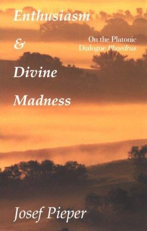 Enthusiasm and divine madness