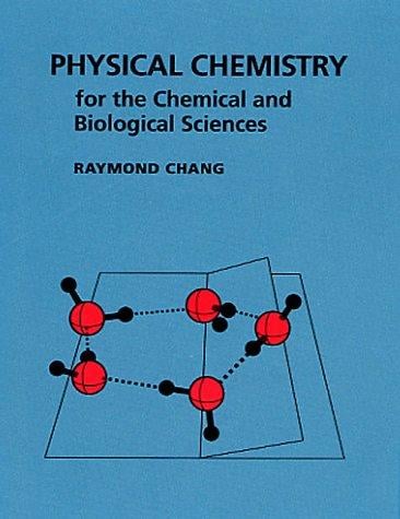 Physical chemistry for the chemical and biological sciences