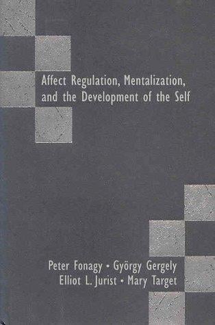 Affect regulation, mentalization, and the development of the self