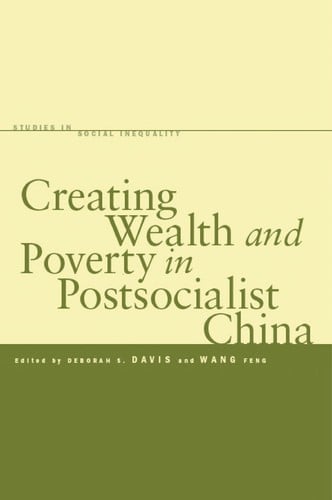 Creating wealth and poverty in postsocialist China