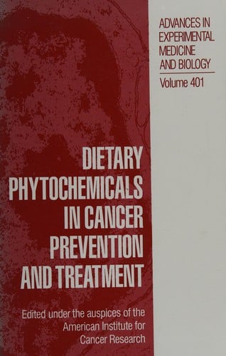 Dietary phytochemicals in cancer prevention and treatment