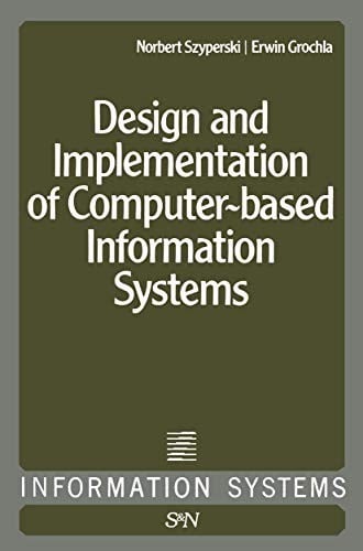 Design and implementation of computer-based information systems