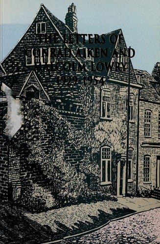 The letters of Conrad Aiken and Malcolm Lowry 1929-1954