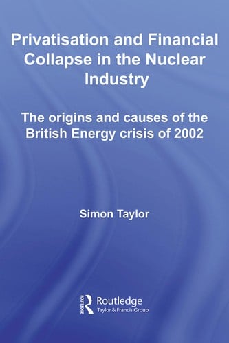 Privatisation and financial collapse in the nuclear industry