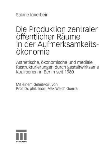 Die Produktion zentraler o ffentlicher Ra ume in der Aufmerksamkeitso konomie