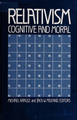 Relativism, cognitive and moral