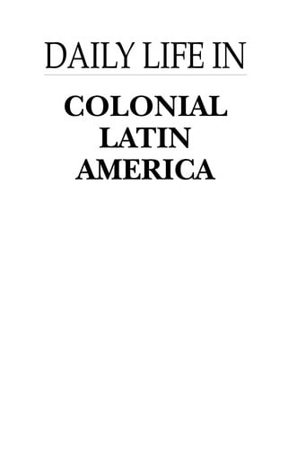 Daily life in colonial Latin America