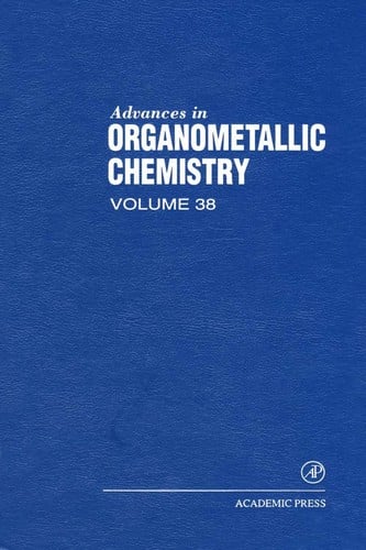 Advances in Organometallic Chemistry, 38