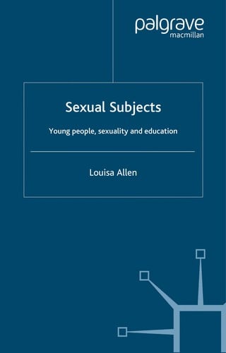 SEXUAL SUBJECTS: YOUNG PEOPLE, SEXUALITY AND EDUCATION
