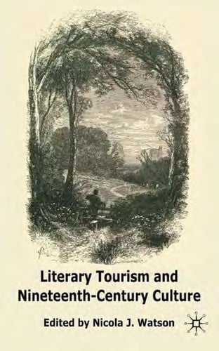 Literary tourism and nineteenth-century culture