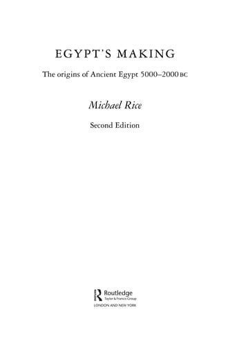 EGYPT'S MAKING: THE ORIGINS OF ANCIENT EGYPT, 5000-2000 BC
