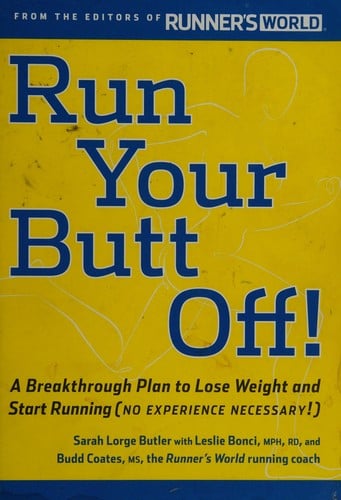 Run your butt off!