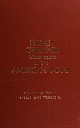 Hamlin Garland's observations on the American Indian, 1895-1905
