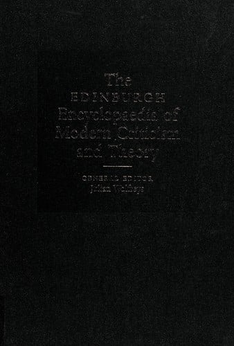 The Edinburgh Encyclopedia of Modern Criticism and Theory