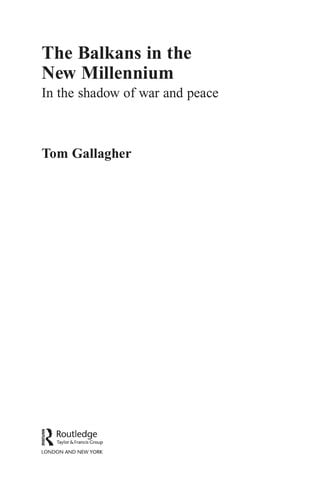 BALKANS IN THE NEW MILLENNIUM: IN THE SHADOW OF WAR AND PEACE
