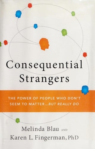 Consequential strangers