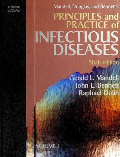 Mandell, Douglas, and Bennett's principles and practice of infectious diseases