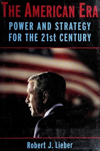 AMERICAN ERA: POWER AND STRATEGY FOR THE 21ST CENTURY
