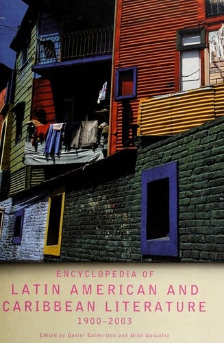 Encyclopedia of Latin American and Caribbean literature, 1900-2003