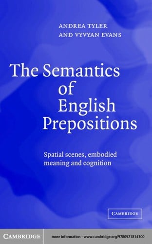 SEMANTICS OF ENGLISH PREPOSITIONS: SPATIAL SCENES, EMBODIED MEANING AND COGNITION