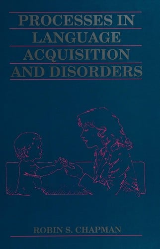 Processes in language acquisition and disorders