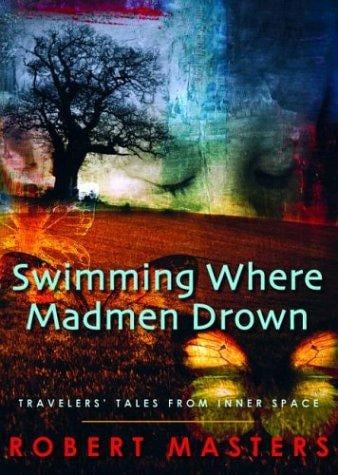 Swimming Where Madmen Drown
