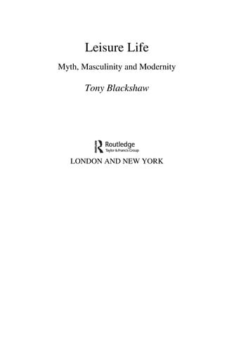 LEISURE LIFE: MYTH, MASCULINITY AND MODERNITY