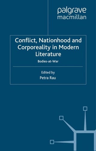 Conflict, nationhood and corporeality in modern literature
