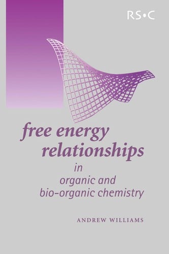 FREE ENERGY RELATIONSHIPS IN ORGANIC AND BIOORGANIC CHEMISTRY