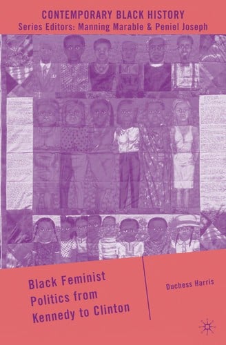 Black feminist politics from Kennedy to Clinton