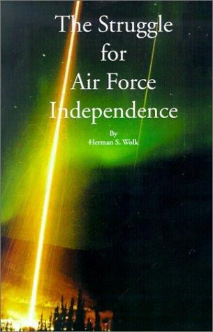 The Struggle for Air Force Independence