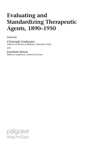 Evaluating and standardizing therapeutic agents, 1890-1950