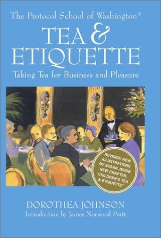 Tea & Etiquette (Revised): Taking Tea for Business and Pleasure (Capital Lifestyles)