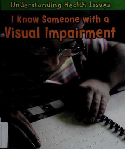 I know someone with visual impairments