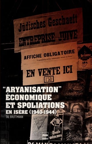 Aryanisation économique et spoliations en Isère, 1940-1944