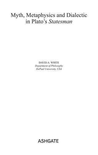 MYTH, METAPHYSICS AND DIALECTIC IN PLATO'S STATESMAN