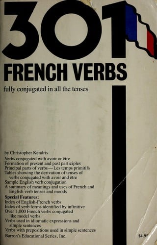 301 French verbs fully conjugated in all the tenses