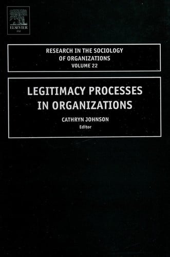 Legitimacy processes in organizations