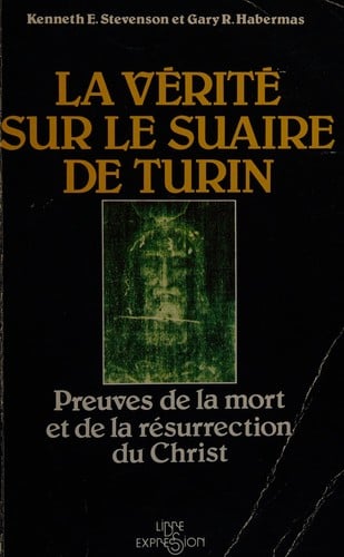 La vérité sur le Suaire de Turin