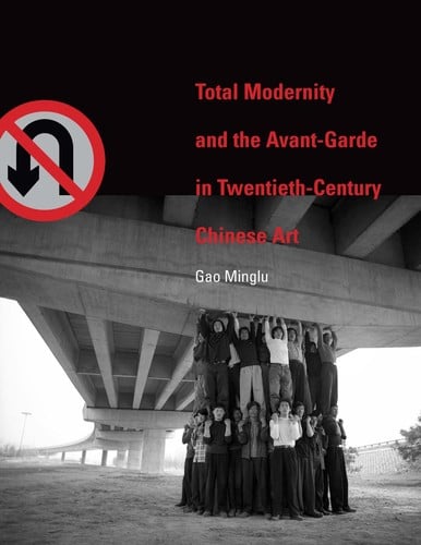 Total modernity and the avant-garde in twentieth-century Chinese art
