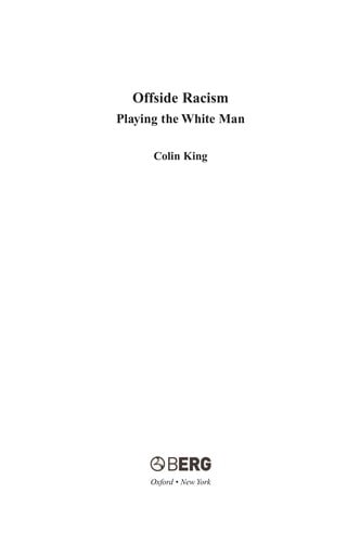 OFFSIDE RACISM: PLAYING THE WHITE MAN