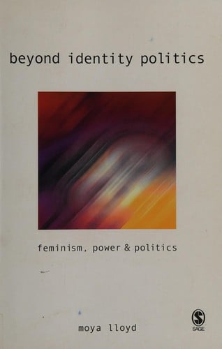 BEYOND IDENTITY POLITICS: FEMINISM, POWER AND POLITICS