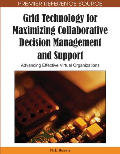 Grid technology for maximizing collaborative decision management and support