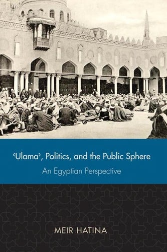 'Ulama', politics, and the public sphere